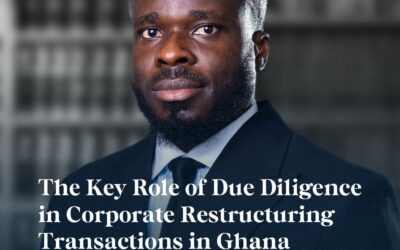 The Key Role of Due Diligence in Corporate Restructuring Transactions in Ghana.