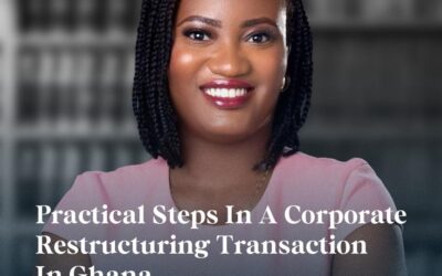 Practical Steps In A Corporate Restructuring Transaction In Ghana