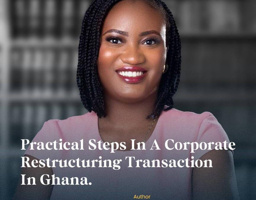 Practical Steps In A Corporate Restructuring Transaction In Ghana