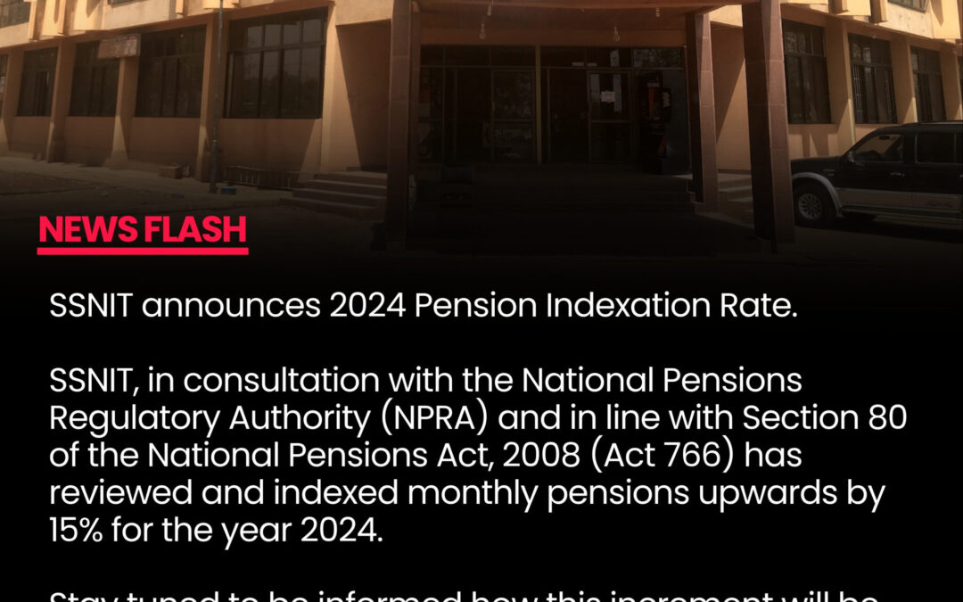 SSNIT announces 2024 Pension Indexation Rate